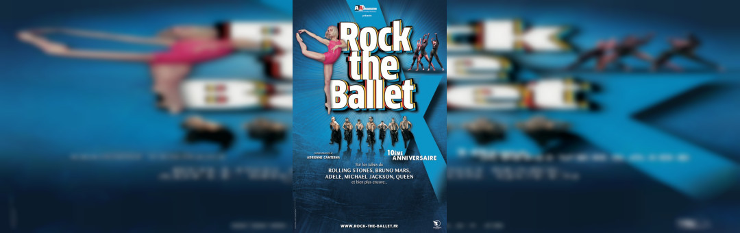 Rock the Ballet X au Cepac Silo Marseille