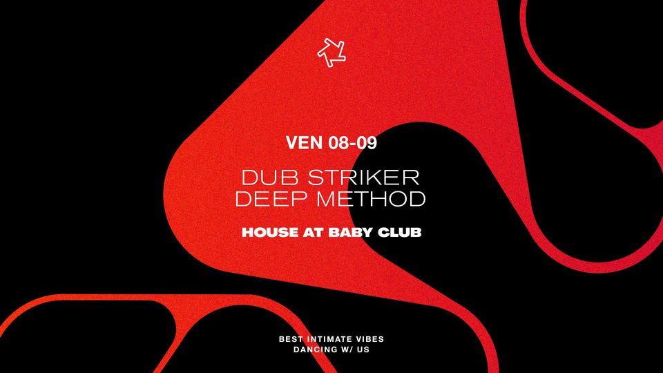 HOUSE AT BABY CLUB Dub Striker Deep Method Tarpin Bien