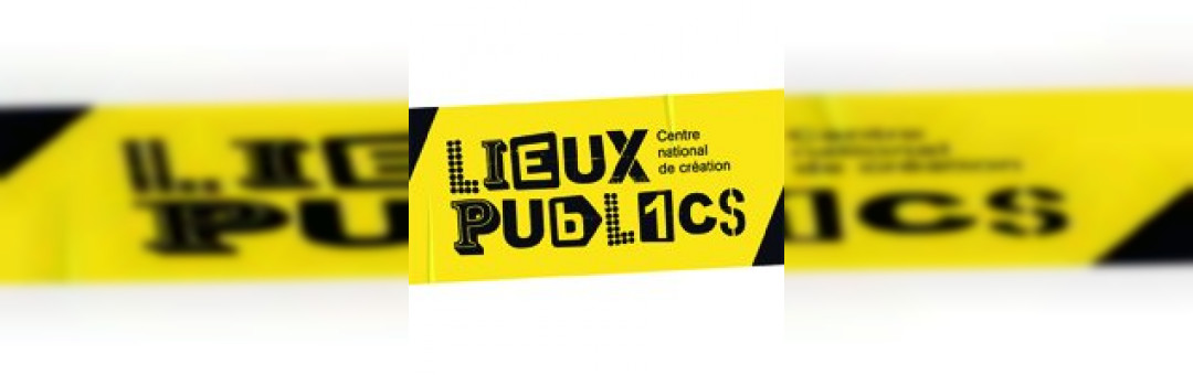 Lieux publics – Centre national de création