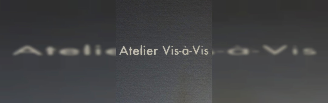 Atelier Vis à Vis