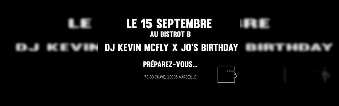 Dj Kevin Mcfly X Jo’s Birthday | Le Bistrot B
