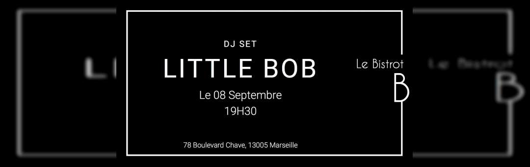 DJ Little Bob X Le Bistrot B