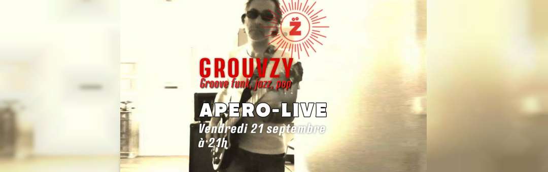 Apéro-live Grouvzy