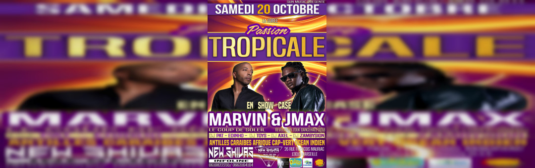 soirée PASSION TROPICALE : MARVIN & JMAX