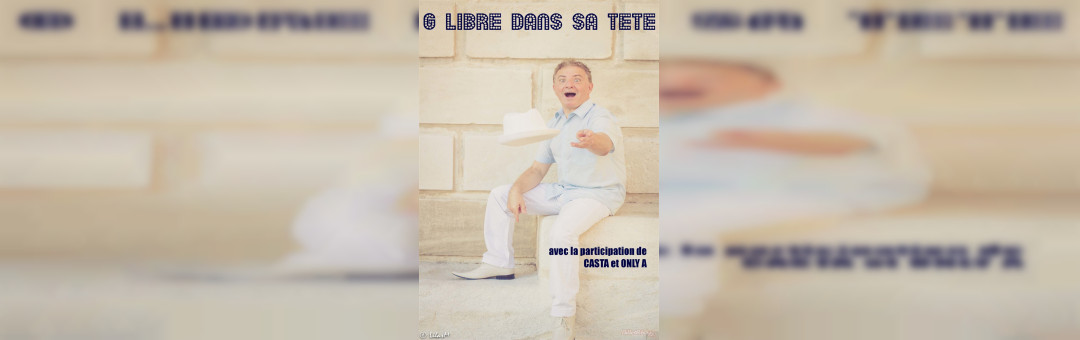 G dans Libre dans sa tête