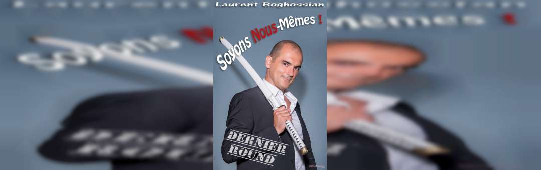 Laurent Boghossian dans Soyons nous-même-Dernier Round