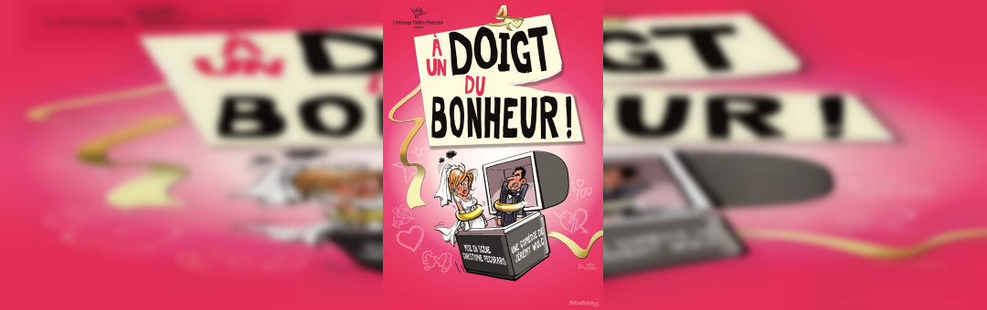 A un doigt du bonheur !