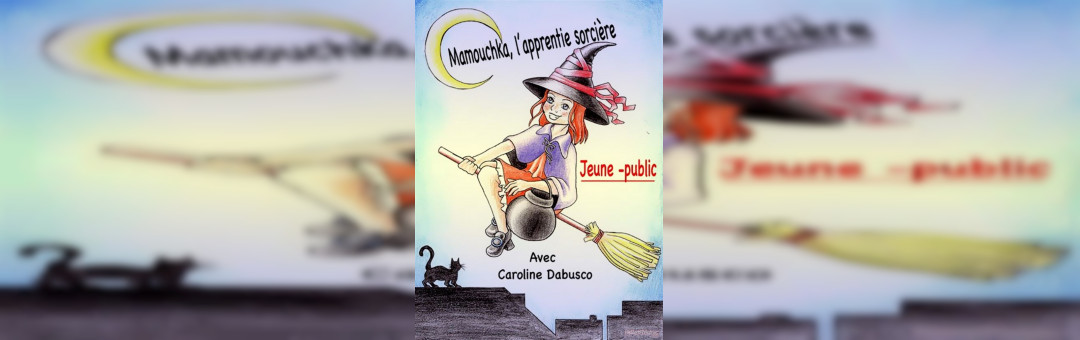 Mamouchka apprentie sorcière