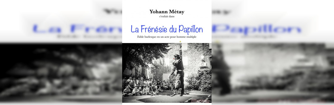 Yohann Métay dans La Frénésie du Papillon