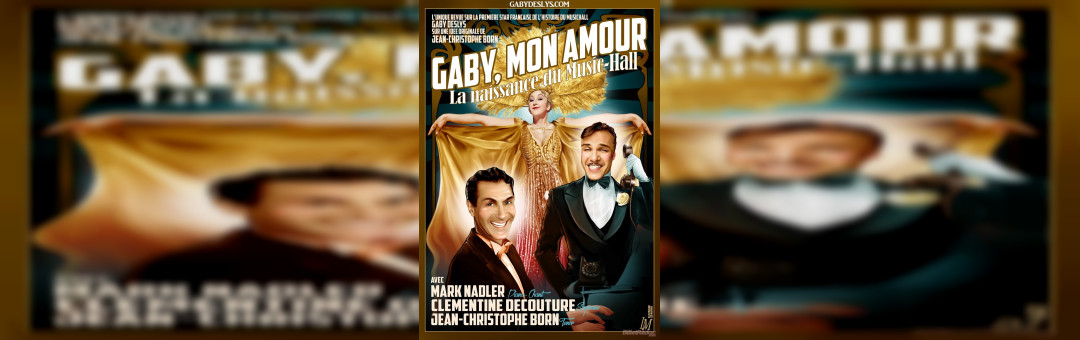 Gaby, mon amour ! La naissance du Music-hall