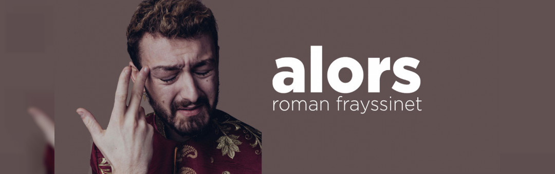 ROMAN FRAYSSINET « ALORS » – COMPLET