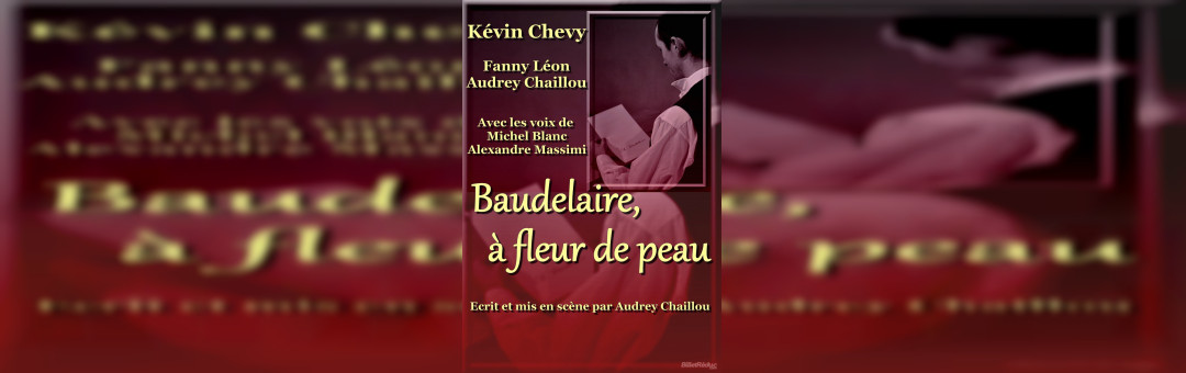 Baudelaire, à fleur de peau