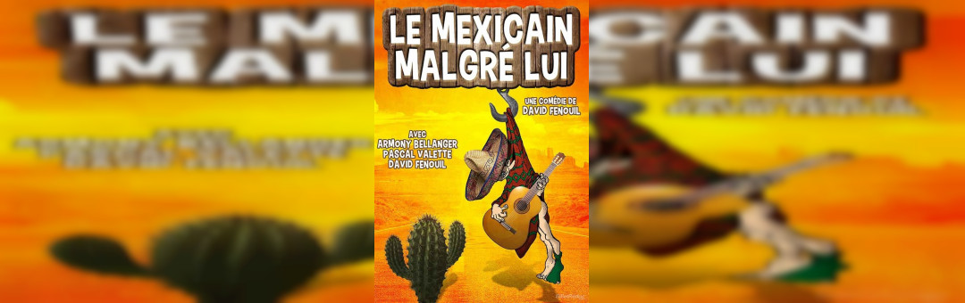 Le mexicain malgré lui