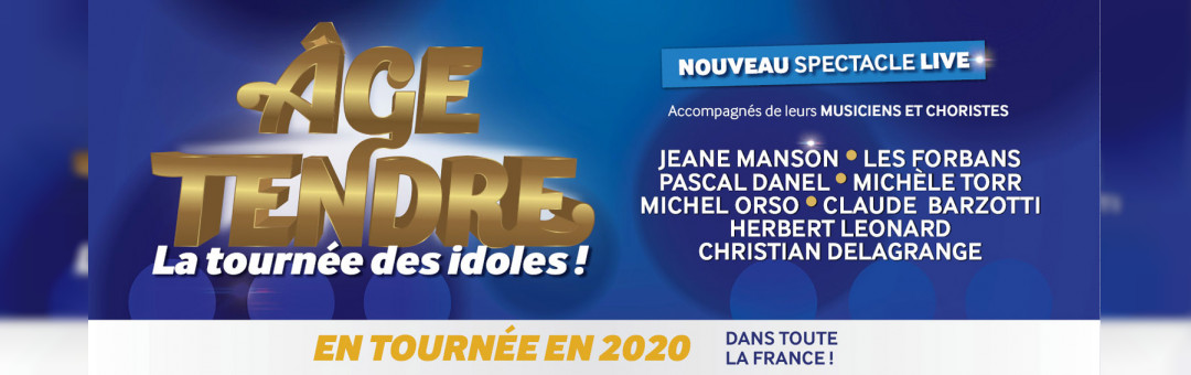 ANNULE / AGE TENDRE – LA TOURNEE DES IDOLES !