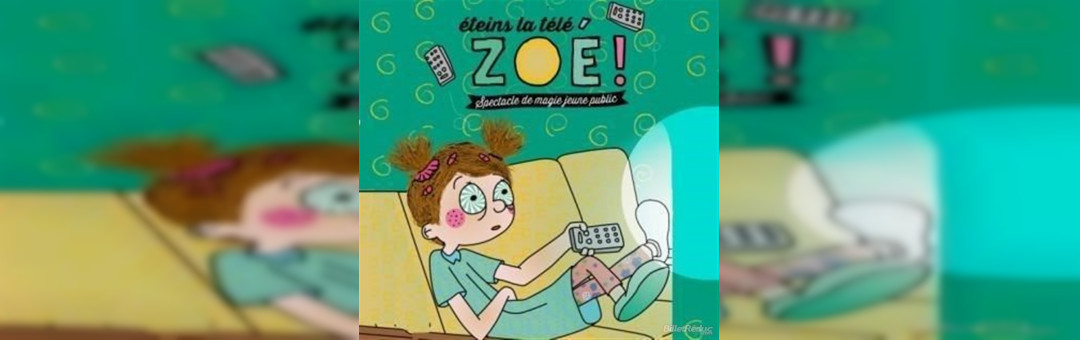 Eteins la télé Zoé