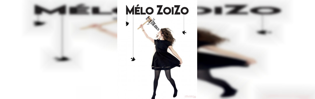 Mélo Zoizo dans Être Adulte
