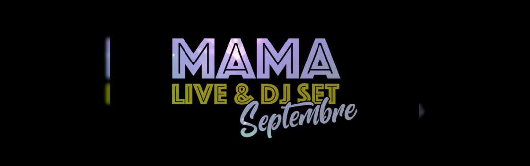 Mama Marseille // DJ SET & LIVE – Septembre