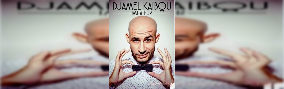 Djamel Kaibou, Imitateur