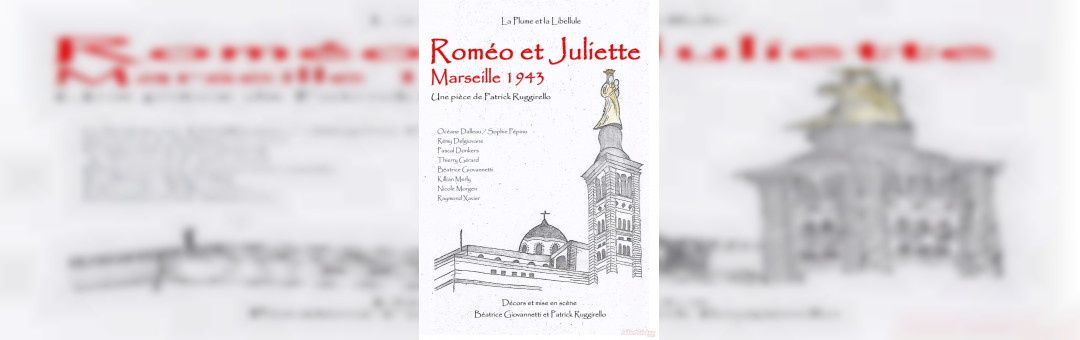 Roméo et Juliette – Marseille 1943