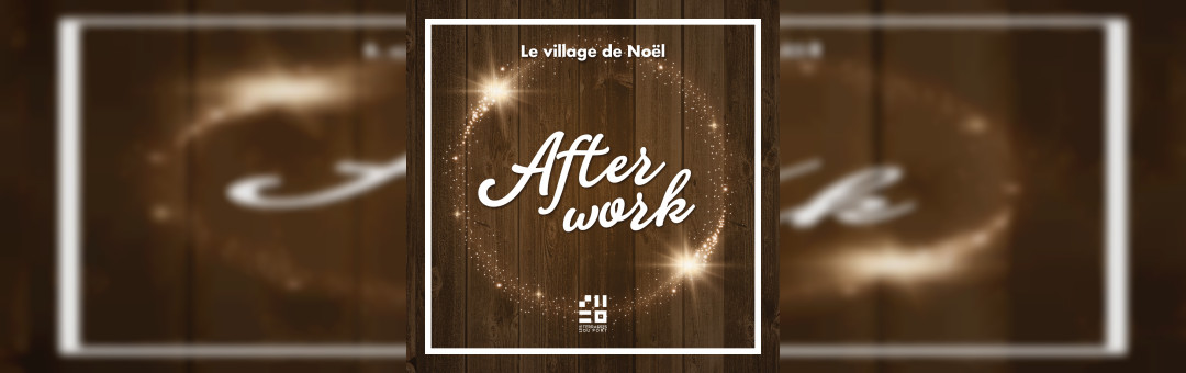 Les Afterworks du Village de Noël !