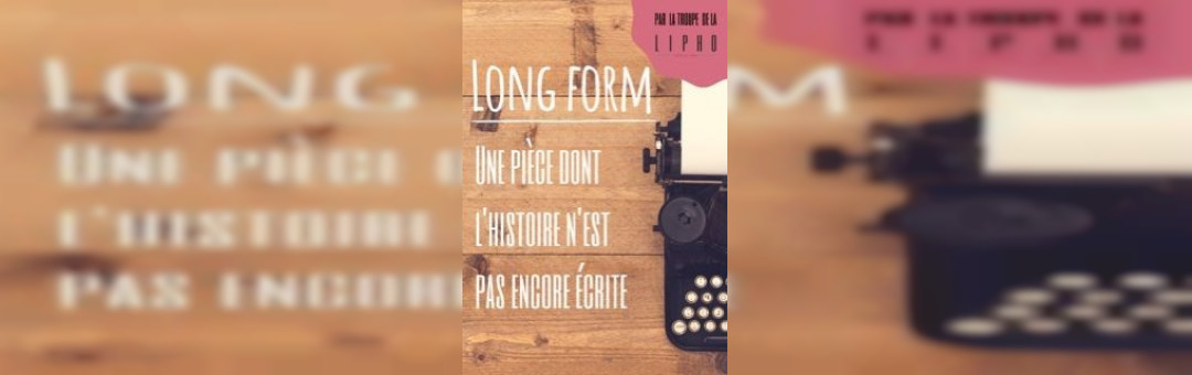La LIPHO : soirée long format