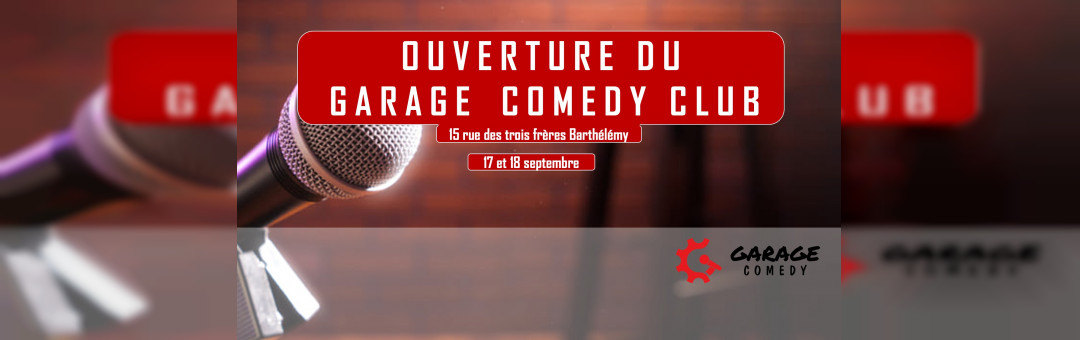 Ouverture du Garage Comedy Club