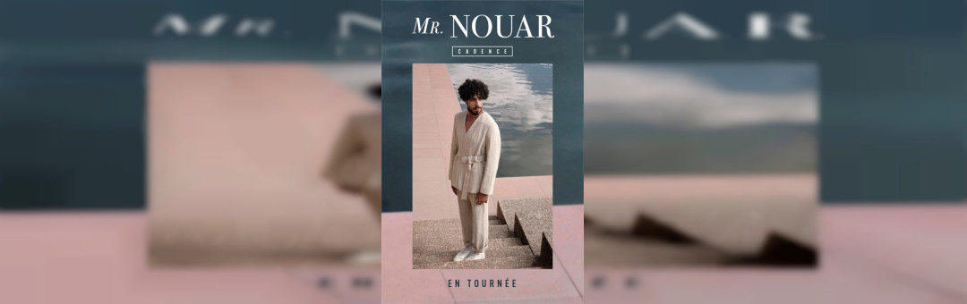 MR NOUAR – NOUVEAU SPECTACLE