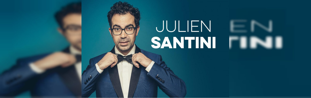 JULIEN SANTINI S’AMUSE