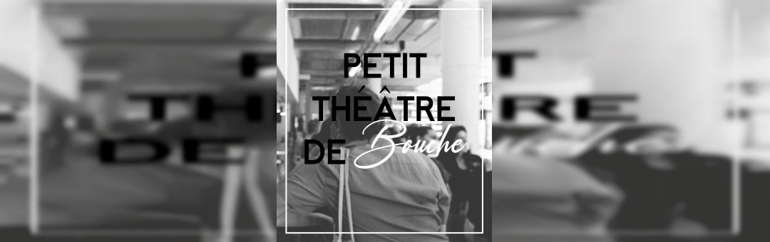 Petit théâtre de bouche