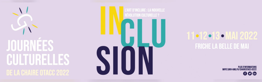 L’Art d’inclure : la nouvelle révolution culturelle ? – Les journées culturelles de la Charte OTACC