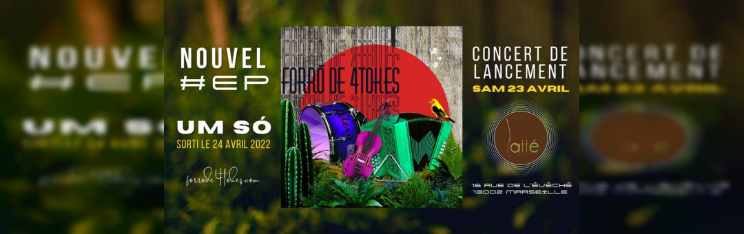 Bal Concert FORRÓ de 4TOKES – Sortie du 1#EP « Um Só »