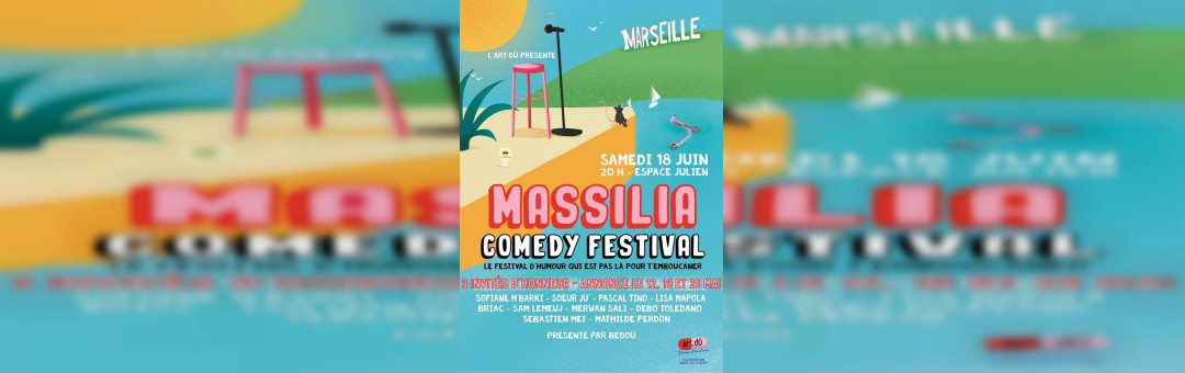 ☼ MASSILIA COMEDY FESTIVAL ☼ Festival d’humour à Marseille