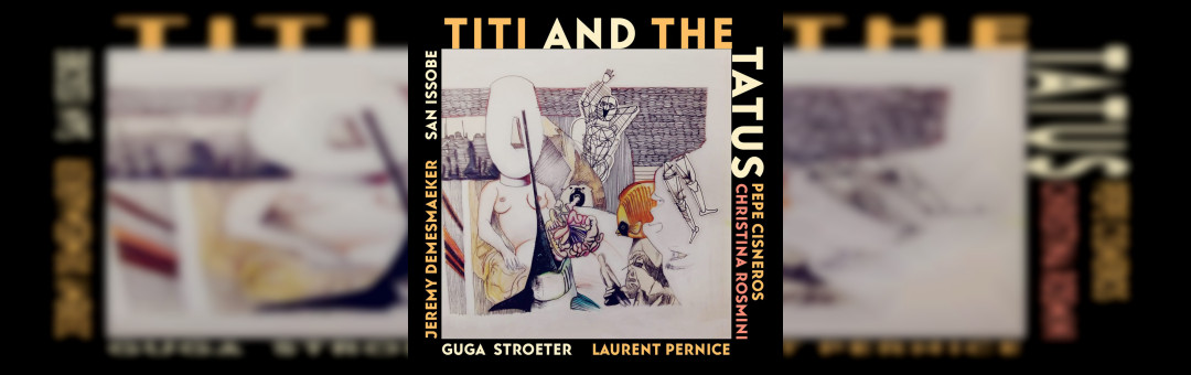 Présentation de l’album Titi & the Tatus