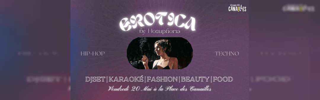 EROTICA at La Place des Canailles w/ Kitsuné Kendra & Dj Nasty N