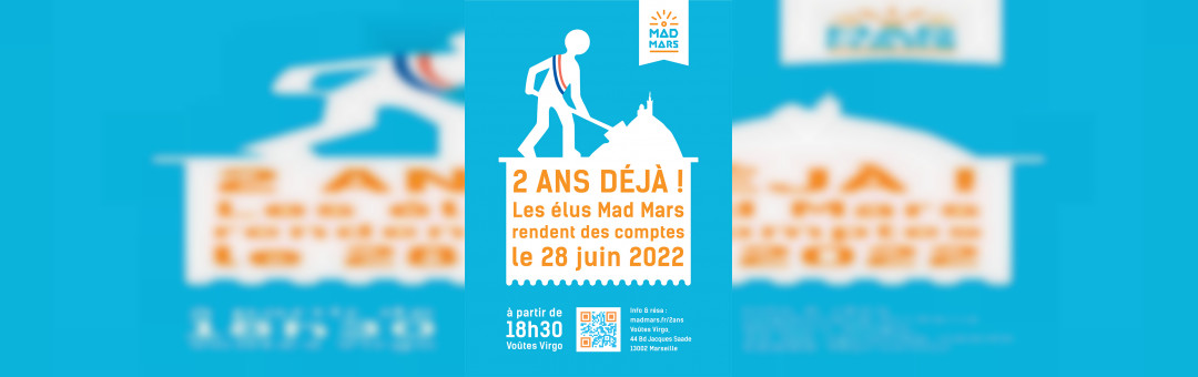 2 ans déjà ! Les élus MAD MARS rendent des comptes le 28 juin 2022