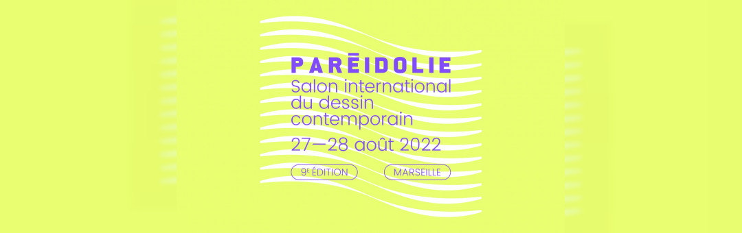 PAREIDOLIE 2022 - Salon international du dessin contemporain - Tarpin bien