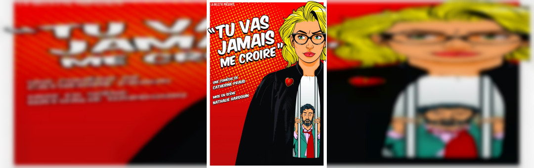 TU VAS JAMAIS ME CROIRE