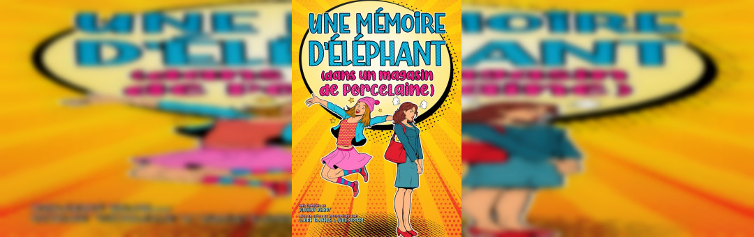 UNE MÉMOIRE D’ÉLÉPHANT DANS UN MAGASIN DE PORCELAINE