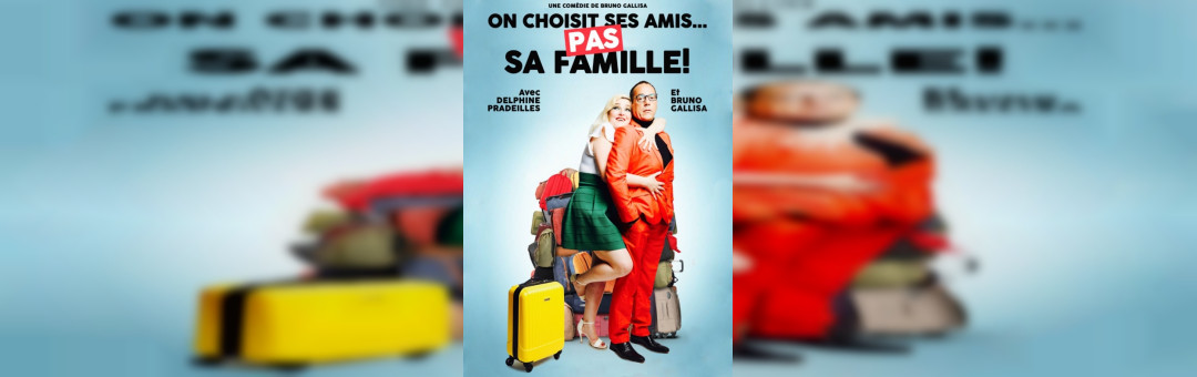 ON CHOISIT SES AMIS PAS SA FAMILLE