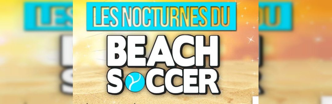 LES NOCTURNES DU BEACH SOCCER 2022