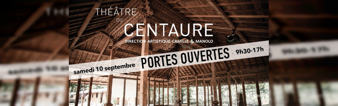 JOURNÉES PORTES OUVERTES Théâtre du Centaure