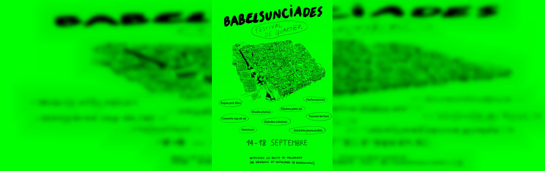 Festival de quartier – Les Babelsunciades