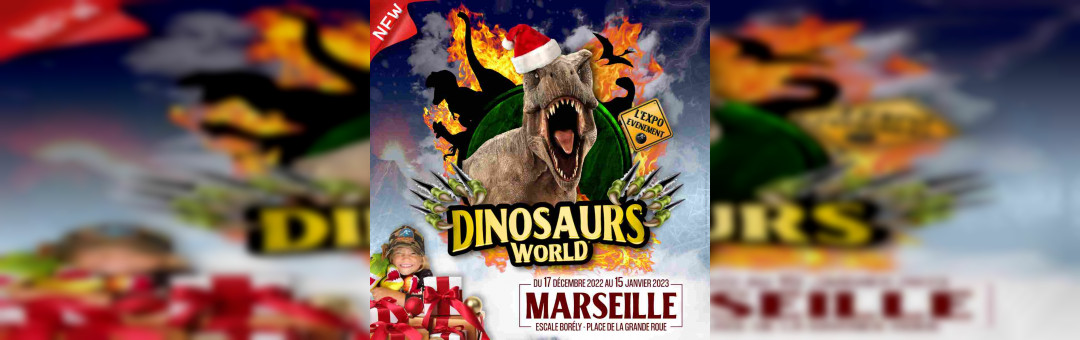 Exposition de dinosaures • Dinosaurs World à Marseille • Noël 2022