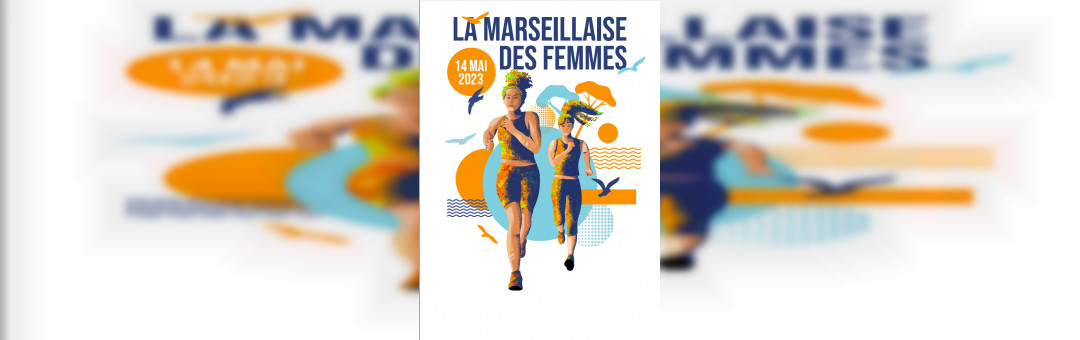 13e édition de La Marseillaise des Femmes le 14 mai 2023