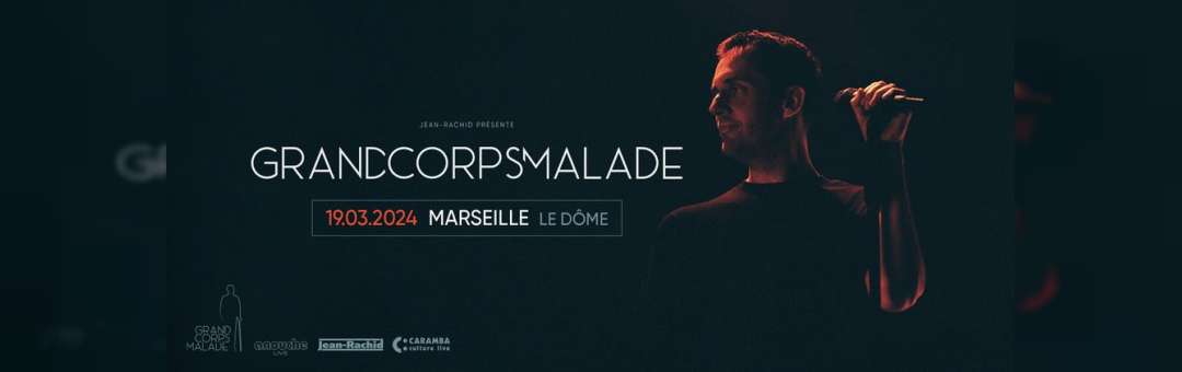 GRAND CORPS MALADE • MARSEILLE, Le Dôme – Mardi 19 mars 2024 - Tarpin bien