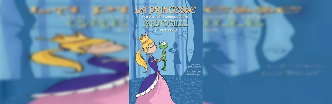 La princesse qui voulait embrasser une grenouille et vice versa
