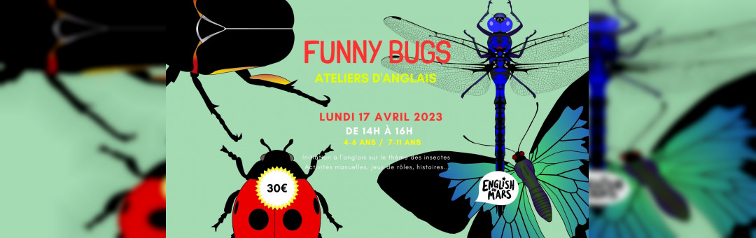FUNNY BUGS : ATELIERS D’ANGLAIS POUR LES 4-11 ANS