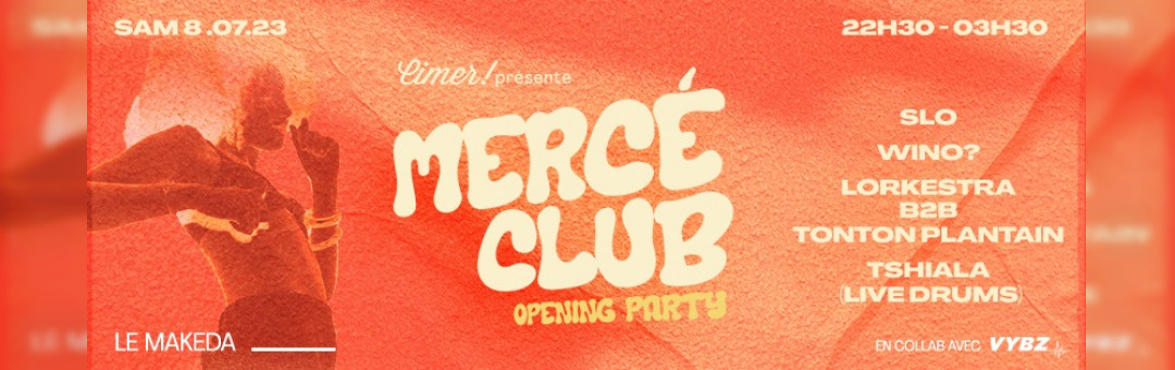 Mercé Club 01 : Cimer! invite Vibz