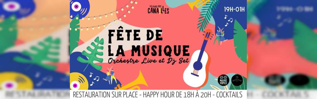 Fête de la musique à LA PLACE DES CANAILLES – Orchestre live & Dj Set