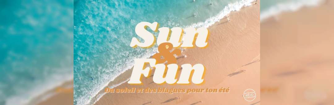 SUN & FUN : ton programme de l’été à l’Art Dû